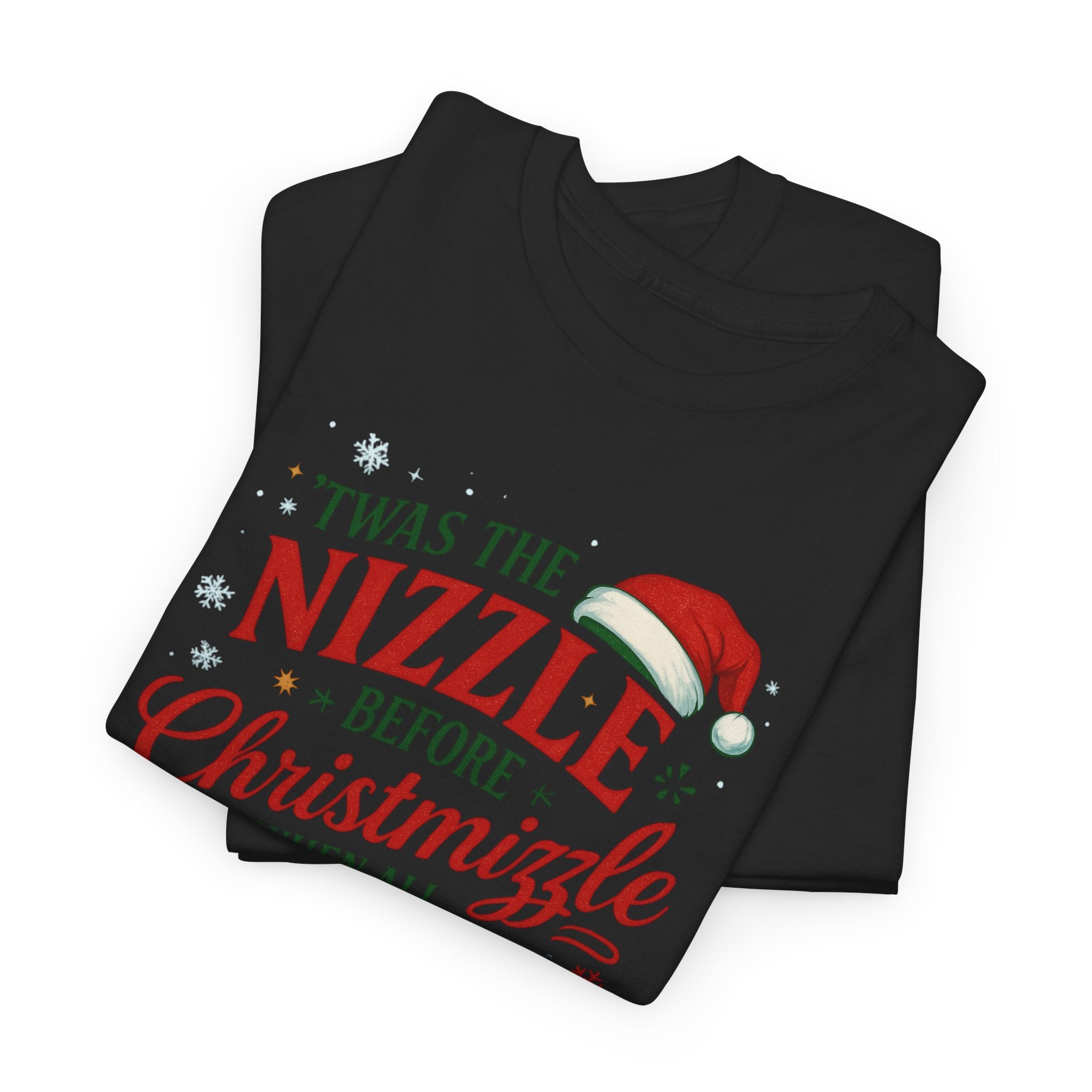 Twas the Nizzle before Christmizzle Tee